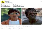 Bawaal @iamBawaal Ceiling fan Ceiling fan during diwali rest of the year 7:44 AM - Oct 20, 2022 from Mumbai, India Twitter for Android 268 Retweets 5 Quote Tweets 3,167 Likes