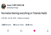 Yolanda Hadid Tweet louane MET LOUIS ✰✰ @lukeslaymmings Normalize blaming everything on Yolanda Hadid 3:32 AM - Oct 30, 2021. Twitter for Android 2,622 Retweets 120 Quote Tweets 22.2K Likes 27