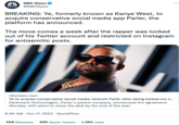 NBC News NEWS @NBCNews BREAKING: Ye, formerly known as Kanye West, to acquire conservative social media app Parler, the platform has announced. The move comes a week after the rapper was locked out of his Twitter account and restricted on Instagram for antisemitic posts. nbcnews.com Ye to acquire conservative social media network Parler after being locked out o... Parlement Technologies, Parler's parent company, announced the agreement Monday, with plans to close the deal by the end of the year. 6:56 AM - Oct 17, 2022 - Social Flow 558 Retweets 690 Quote Tweets 1,394 Likes