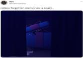 Rem @ThatKnownDev roblox forgotten memories is scary..