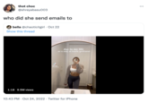 thot choc @shreyabasu003 who did she send emails to bella @chaoticitgirl. Oct 22 Show this thread 1:18 9.5M views day in my life as a stay at home girlfriend Tik Tok @kendelkay U 10:43 PM Oct 24, 2022 Twitter for iPhone ...