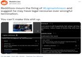 Reddit Lies @reddit_lies Redditors mourn the firing of #LigmaJohnson and suggest he may have legal recourse over wrongful termination. You can't make this s--- up. jhau01 ↑7 surgers yang Daniel Johnson (right) are pictured walking out of the San Francisco office on Friday afternoon 2,011 Ligma Johnson in White People Twitter by III Horror66 What's with the eggplant 13 2.377 Trying To EscapeTarkov 14 r/FellowKids r/FellowKids . 14.7K (+ squirting thing? celticfrogs ↑ 5 ... 5h Quirky and relatable I'm not like the other billionaires thing, I think. 1 C ... 5h stronaut 18 c--- and it will hopefully fail when all the t sewhere. I also hope it kicks the s--- out o ally IntMilk1458 1 a johnson for sure Less_Likely 11 I'd call my lawyer, hope you haven't signed anything yet.. This is evidence in a lawsuit Daedalus_Machina 12 ... 12:36 AM Oct 29, 2022. Twitter for iPhone ... 3h WumpusFails 11 ... 3h I'm curious how much he ended up overpaying for Twitter? I've read that was one of the reasons he kept trying to back out of the deal.