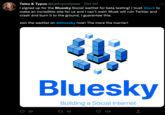 Tales & Typos @kathrynresister Oct 30 I signed up for the Bluesky Social waitlist for beta testing! I trust @jack to make an incredible site for us and I can't wait! Musk will ruin Twitter and crash and burn it to the ground, I guarantee this. Join the waitlist on @bluesky now! The more the merrier! 20 Bluesky Building a Social Internet 42 123