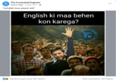 The Frustrated Engineer Te Satire Page 8 May 2017 "Inshallah boys played well" English ki maa behen kon karega? Tanishq Gupta and 10K others Tre 524 comments 94 shares