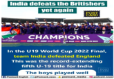 India defeats the Britishers yet again KCUMENT CRICKET WORLD CUP WEST INDIES 2022 CHAMPIONS was op POST CARD DIEWE In the U19 World Cup 2022 Final, team India defeated England This was the record-extending fifth U-19 title for India The boys played well Postcard English @Postcard_news postcard_media POST CARD postcard_news