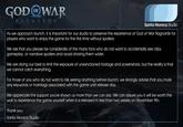 GOD OF WAR RAGNARÖK Santa Monica Studio As we approach launch, it is important for our studio to preserve the experience of God of War Ragnarök for players who want to enjoy the game for the first time without spoilers. We ask that you please be considerate of the many fans who do not want to accidentally see clips, gameplay, or narrative spoilers and avoid sharing them wider. We are doing our best to limit the exposure of unsanctioned footage and screenshots, but the reality is that we cannot catch everything. For those of you who do not want to risk seeing anything before launch, we strongly advise that you mute any keywords or hashtags associated with the game until release day. We appreciate the support you've shown us more than we can say. We can assure you it will be worth the wait to experience the game yourself when it is released in less than two weeks on November 9th. Thank you Santa Monica Studio