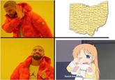 "Ohio" in Japan / "Ohayo" Meme Williams Defance Paulding Van Wert Mercer Darke Futon Lucas Henry Hamilton Putnam Hancock Alen Auglaze Shelby Mani Proble Mont- Wood Hardin Cler- mont Logan gomery Greene Champagn Clark Buter Wamen Clinton Ottawa Sandusky Highland Seneca Marion Union Delaware Madon Fayette Good morning, Wyandot Crawford Rich-Ash Wayne land land Brown Adams Frankin Morrow Pickaway Ross Ene Huron Sooto Loran Knox Licking Hocking Vinton Phe Jackson Farteld Perry Medina Lawrence Geauga Cuyanoga Holmes Coshocton Galla Muskingum Athens Lake Morgan Megs Sum Portage mt Ashtabula Mahoning n Stark Columbiana Tusc arawas Trumbur L, Carro, Hamson Guernsey Belmont Washington Je Jerson Noble Monroe