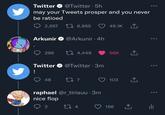 Twitter @Twitter.5h may your Tweets prosper and you never be ratioed 2,657 16,955 49.1K 1 Arkunir @Arkunir. 4h 296 Twitter @Twitter 3m ! 48 4,449 2 277 raphael @r_tiriauu . 3m nice flop 224 56K 103 156 ... ...