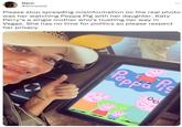 Mario @WitnessQi Please stop spreading misinformation bc the real photo was her watching Peppa Pig with her daughter. Katy Perry's a single mother who's hustling her way in Vegas. She has no time for politics so please respect her privacy Peppa Pic 701