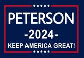 PETERSON -2024- KEEP AMERICA GREAT!