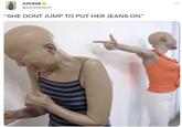 JUICE28 @juicestew22 "SHE DONT JUMP TO PUT HER JEANS ON" ...