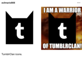 evilmario666 t TumblrClan icons. I AM A WARRIOR t OF TUMBLRCLAN!