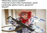 *blocks your path* "Hand over the foreskin and nobody gets hurt, goyim" Wyd? IN