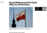 Politics Russian Missiles Crossed Into Poland, Killing Two, US Official Says A Polish flag is seen flying with the Palace of Cluture and Sciences silhouetted in the background in Warsaw, Poland on 12 February, 2022. Photographer: STR/NurPhoto/Getty Images THE ASSOCIATED PRESS (JOHN LEICESTER) ● LIVE ON BLOOMBERG Watch Live TV > Listen to Live Radio > Bloomberg Television