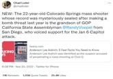 Chad Loder @chadloder NEW: The 22-year-old Colorado Springs mass shooter whose record was mysteriously sealed after making a bomb threat last year is the grandson of GOP California State Assemblyman @RandyVoepel from San Diego, who voiced support for the Jan 6 Capitol attack. AKING IS heavy.com Anderson Lee Aldrich: 5 Fast Facts You Need to Know Anderson Lee Aldrich was identified as the suspect accused of perpetrating a mass shooting at Club Q 6:08 PM - Nov 20, 2022. Twitter for iPhone ... 11K Retweets 1,058 Quote Tweets 25.4K Likes