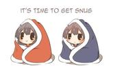 IT'S TIME TO GET SNUG