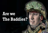 Are we The Baddies?