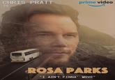 CHRIS PRATT IS ATLAS prime video ROSA PARKS "I AIN'T FINNA' MOVE"