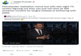 marquis de posade @acczibit Homelander realization meme but with late night TV writers figuring out they can just full-time air RW streamer content for laughs instead of bothering with jokes RPG @RedPillGangTV - Nov 29 Jimmy Kimmel just played the Fuentes "having sex with women is gay" clip on national television $18 0:43 781.8K views 11:25 AM - Nov 29, 2022. Twitter for Android 131 Retweets 4 Quote Tweets 1,738 Likes 27 1