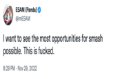 ESAM (Panda) @imESAM I want to see the most opportunities for smash possible. This is f-----. 8:29 PM Nov 29, 2022
