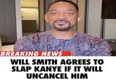 BREAKING NEWS adam.the.creator WILL SMITH AGREES TO SLAP KANYE IF IT WILL UNCANCEL HIM