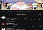 Family Guy Pipeline Incident Explained Q Family Guy Search: family guy pipeline incidenta 8 comments bigbrothathuda what episode is this Imao 11-15 Reply View 1 reply ✓ nlopharm24 Next part?!!!? 11-15 Reply anon8277 i need next part tag me 15 1 ×