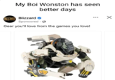 My Boi Wonston has seen better days BLIZZARD Blizzard Sponsored Gear you'll love from the games you love! J ... X