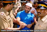 HST Jurm Uske Good morning texts ko hint samaj betha
