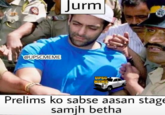 @UPSCMEME Jurm UPSC MEME Prelims ko sabse aasan stage samjh betha