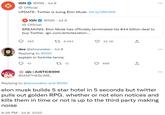 IGN @IGN Jul 8 ✪ Official UPDATE: Twitter is suing Elon Musk. bit.ly/3Rln9f9 IGN @IGN. Jul 8 ✪ Official BREAKING: Elon Musk has officially terminated his $44 billion deal to buy Twitter.ign.com/articles/elon-... 465 dee @slowwaker. Jul 8 Replying to @IGN explain in fortnite terms 10 t 6,464 djb | JUSTICE999 @IAMTHESLIME 8:26 PM Jul 8, 2022 12 32.3K 668 소 : Replying to @slowwaker and @IGN elon musk builds 5 star hotel in 5 seconds but twitter pulls out golden RPG. whether or not elon notices and kills them in time or not is up to the third party making noise