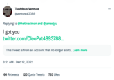 Thaddeus Venture @venture42069 Replying to @thetinasimon and @jamesjyu I got you twitter.com/CleoPat4893788... This Tweet is from an account that no longer exists. Learn more 3:21 AM - Dec 12, 2022 66 Retweets 120 Quote Tweets 753 Likes :