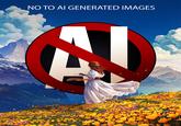 NO TO AI GENERATED IMAGES N