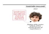 Lourdes Leon's first boyfriend when they were students at La Guardia High School. TIMOTHÉE CHALAMET Actor Nephew of the creator of Party of Five and the director of Leprechaun 2.