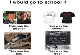 I would go to school if This was the teacher This was the bus NATURAL SELECTION WRATH This was the uniform The writings of Eric Harris and Dylan Kleboid K. Fochin This was the book