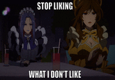 Stop liking what I don't like Clean, uncaptioned version:
!https://i.kym-cdn.com/photos/images/original/002/500/604/641.gif!