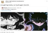 alisa@gk brainrot renaissance @alisyons_ coughing baby vs hydrogen bomb Tracie @electrocoulus Dec 24 Deku Vs Shigeo Kageyama Show this thread 8:36 AM Dec 25, 2022 \\/