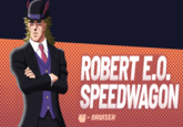 O. O Star Colibum W ROBERT E.O. SPEEDWAGON -BRUISER