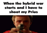 When the hybrid war starts and I have to shoot my Prius