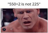 "550÷2 is not 225"