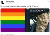 8² ? Anything Bot @anythingbott Homosexuals is giving away 100k Wasps! 11:21 PM . Nov 8, 2022 win 100,000 wasps delivered right to your home!!!** win100000wasps.com :