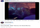 Pop Base @PopBase Jan 4 Bad Bunny snatches phones from fans at Dominican Republic club. 0:02 2.9M views 11.8M 1,786 18,854 GoldenKnight @Golden KnightGFX 23.1K ↑ Replying to @PopBase He's literally "Bad" Bunny not Good Bunny 12:59 PM Jan 4, 2023 Tip :