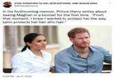 STOP DONATING TO ADL, BLM NATIONAL AND SHAUN KING @Written ByHanna In his forthcoming memoir, Prince Harry writes about seeing Meghan in a bonnet for the first time. "From that moment, I knew I wanted to protect her the way satin protects her hair afro hair." 3:08 PM - Jan 5, 2023