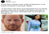 bwa @thereturnofBWA Prince Harry reveals music artist he listened to in his lowest moments in new book 'Spare'. : "In the times I felt alone and separated from my family, I always took time to myself to sit back and listen to Shenseea. Her lyrics resonated with me and got me through a lot." 11:54 AM . Jan 5, 2023