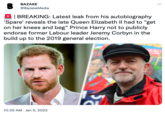 BAZAKE @BazakeMedia | BREAKING: Latest leak from his autobiography 'Spare' reveals the late Queen Elizabeth II had to "get on her knees and beg" Prince Harry not to publicly endorse former Labour leader Jeremy Corbyn in the build up to the 2019 general election. 10:25 AM. Jan 5, 2023