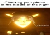 Checking your phone in the middle of the night @inkyface0