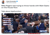 Erick Fernandez @ErickFernandez Mike Rogers was trying to throw hands with Matt Gaetz on the House floor. Talk about dysfunction. MCCARTHY (R) 215 JEFFRIES (D) 211 OTHERS 4 PRESENT 2 U.S. HOUSE 0:04 1M views OPENING of 118th CONGRESS 14th VOTE FOR SPEAKER LIVE C-SPAN