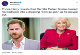 Pop Base @PopBase ⠀ Prince Harry reveals that Camilla Parker Bowles turned his bedroom into a dressing room as soon as he moved out. 12:57 PM. Jan 5, 2023