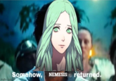 Verdant Wind Endgame imgflip.com Somehow, NEMESIS returned.