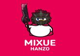 MIXUE HANZO