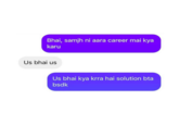 Us Bhai Us / Us Moment Bhai, samjh ni aara career mai kya karu Us bhai us Us bhai kya krra hai solution bta bsdk